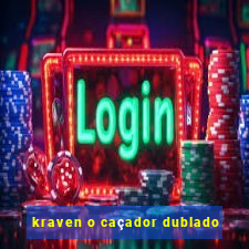 kraven o caçador dublado